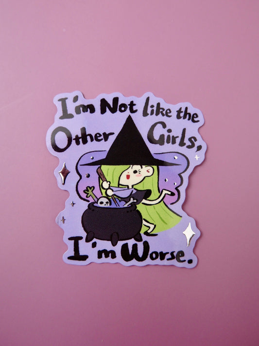 *Sticker* "I'm not like the other girls"