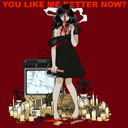*PRE-SALE* "You Like Me Better Now?"