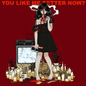 *PRE-SALE* "You Like Me Better Now?"